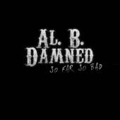 Al. B. Damned : So Far So Bad